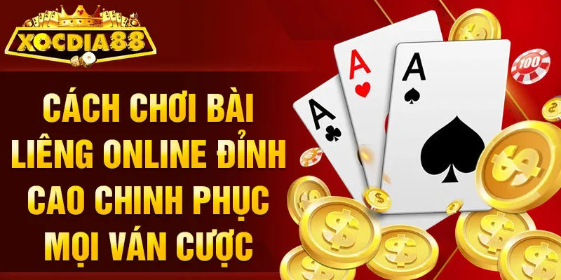 Cách chơi bài Liêng online đỉnh cao chinh phục mọi ván cược