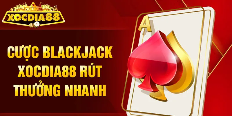 Chơi live Blackjack rút tiền