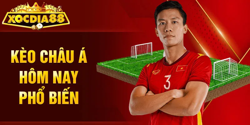 Kèo châu Á hôm nay phổ biến