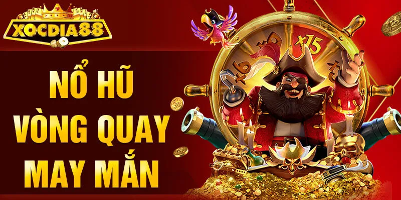 Nổ Hũ Vòng Quay May Mắn Xocdia88