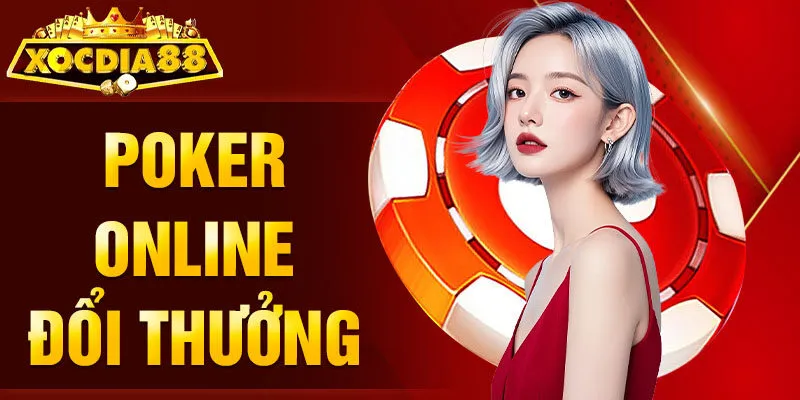 Poker online đổi thưởng Xocdia88