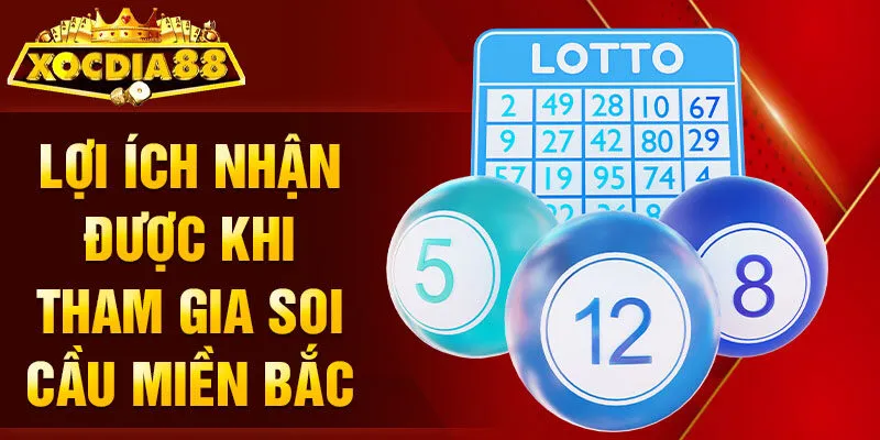 Lợi ích nhận được khi tham gia Soi cầu miền Bắc