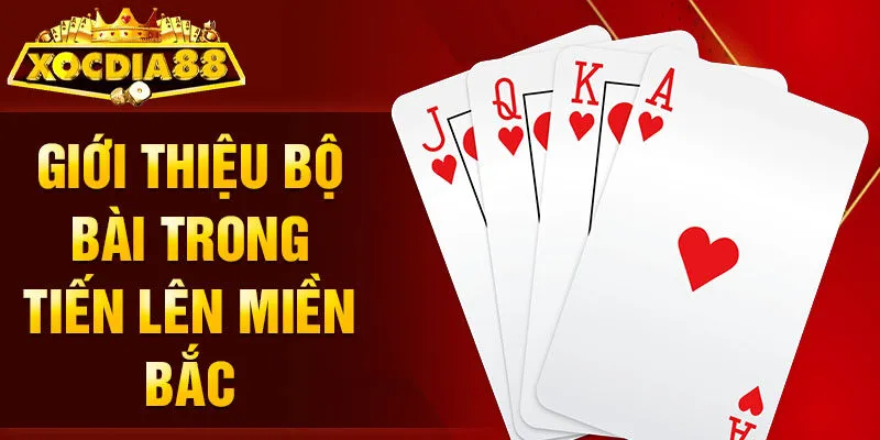 Giới thiệu bộ bài trong tiến lên miền bắc