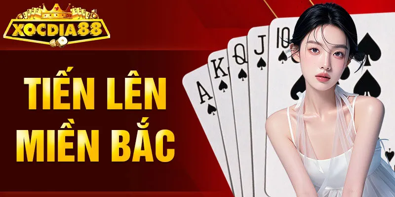 Tiến Lên Miền Bắc Xocdia88