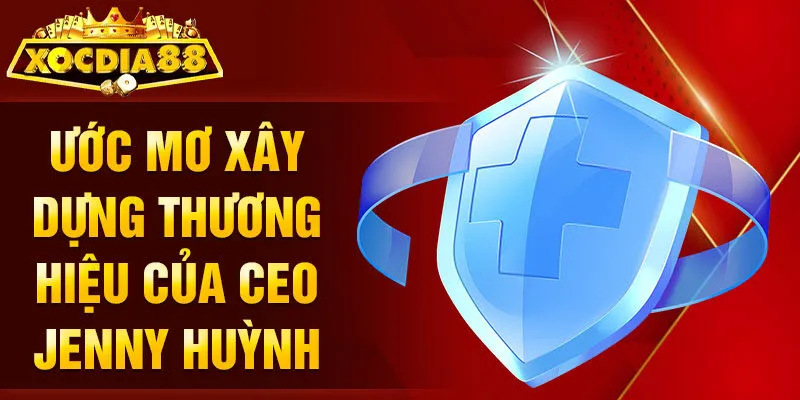 CEO Jenny Huỳnh ước mơ