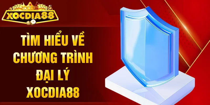 Đại lý Xocdia88 tìm hiểu