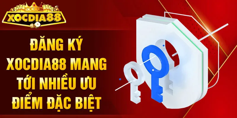 Đăng Ký Xocdia88 ưu điểm