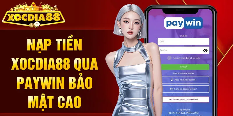 Nạp Tiền Xocdia88 paywin
