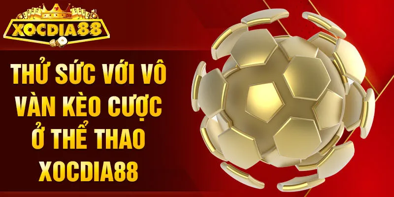Thể Thao Xocdia88 kèo cược